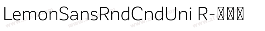 LemonSansRndCndUni R字体转换 LemonSansRndCndUni R字体转换
